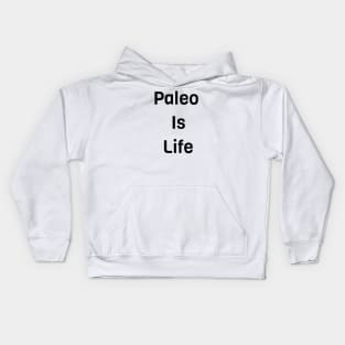 Paleo Is Life Kids Hoodie